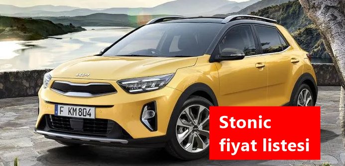 Kia Stonic 2022 Fiyat Listesi