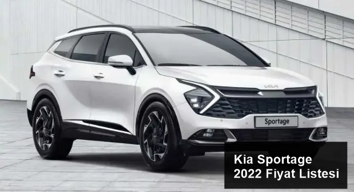2022 Kia Sportage Fiyat Listesi ve Özellikleri